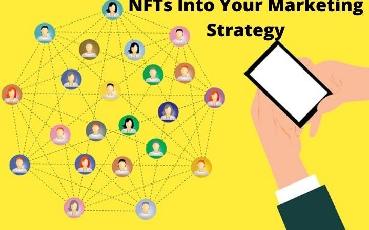 How To Integrate NFTs Into Your Marketing Strategy?