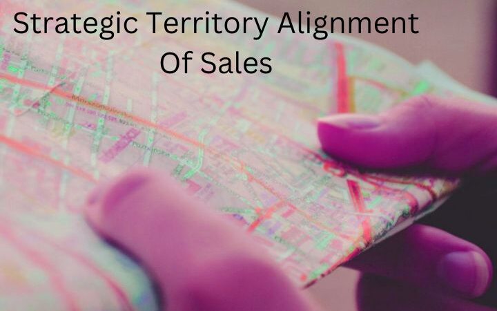 Strategic Territory Alignment Of Sales