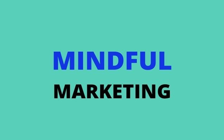 What Is Mindful Marketing?